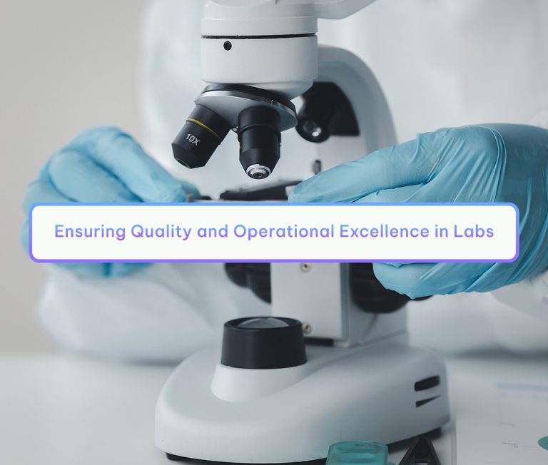 Ensuring Quality and Operational Excellence in Labs